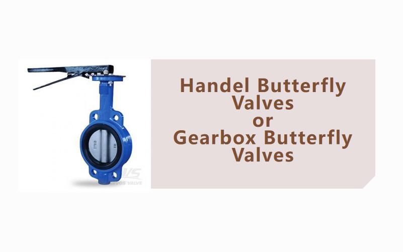 Handel Butterfly Valves or Gearbox Butterfly Valves