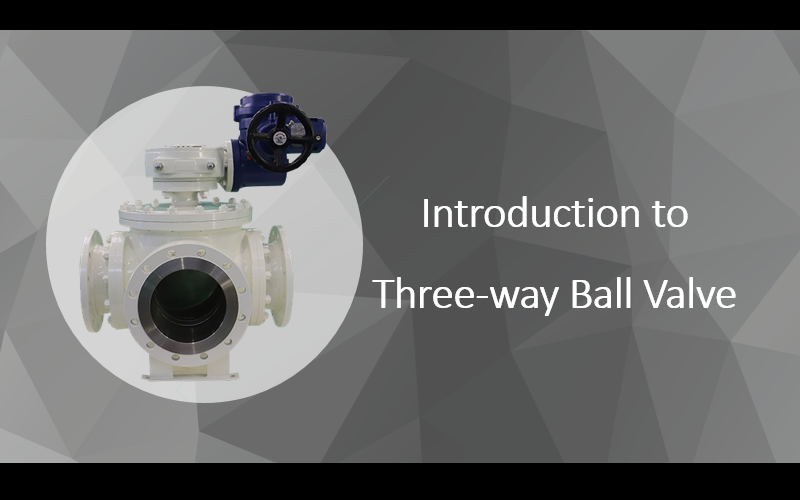 Introduction to Three-way Ball Valve